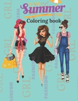 Coloring book fashion summer for girls 8-12ages: Perfect coloring book for fashion and beauty summer frush and fun for all kids and girls with 120page B099C8R462 Book Cover