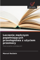 Leczenie mezczyzn popelniajacych przestepstwa z uzyciem przemocy (Polish Edition) 6209546811 Book Cover