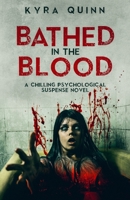 Bathed in the Blood: A Dark Psychological Suspense Novel 1689340673 Book Cover