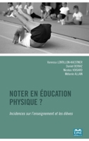 Noter en éducation physique ?: Incidences sur l'enseignement et les élèves (French Edition) 2806636396 Book Cover