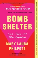 Bomb Shelter: Love, Time, and Other Explosives 1982160780 Book Cover