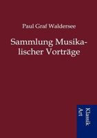 Sammlung Musikalischer Vorträge 3741135526 Book Cover