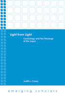 Light from Light: Cosmology and the Theology of the Logos 1451479298 Book Cover