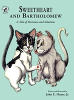 Sweetheart and Bartholomew: A Tale of Decisions and Solutions (6) 1950434133 Book Cover