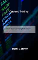 Options Trading: Options Repair and Trading Methodologies 1803037539 Book Cover