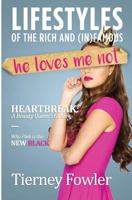 He Loves Me Not: A Lifestyles of the Rich and (In)Famous Book 1530563496 Book Cover