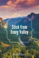 Stick from Every Valley 1641519851 Book Cover