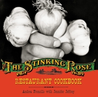 The Stinking Rose Restaurant Cookbook 1580086861 Book Cover