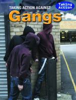 Taking Action Against Gangs 1435896688 Book Cover