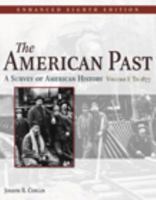 The American Past: A Survey of American History, Enhanced Edition, Volume I 0495566101 Book Cover