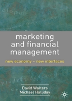 Marketing and Financial Management: New Economy-New Interfaces 1403940975 Book Cover