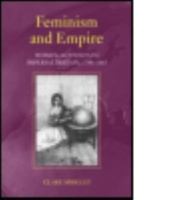 Feminism and Empire: Women Activists in Imperial Britain, 1790-1865 0415250153 Book Cover