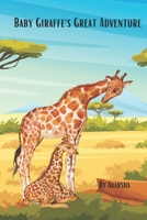 Baby Giraffe's Great Adventure B0CT43476Y Book Cover