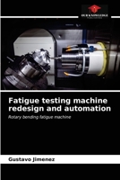 Fatigue testing machine redesign and automation 6203607525 Book Cover