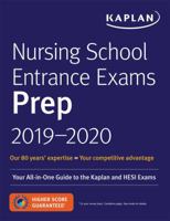 Nursing School Entrance Exams Prep 2019-2020: Your All-in-One Guide to the Kaplan and HESI Exams (Kaplan Test Prep) 1506234542 Book Cover
