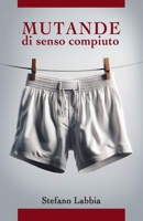 Mutande di senso compiuto (Italian Edition) B0FBJXW5MK Book Cover