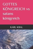 GOTTES KÖNIGREICH vs satans königreich B0C481P734 Book Cover