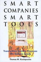 Smart Companies, Smart Tools: Transforming Business Processes into Business Assets 0442024967 Book Cover