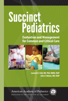 Succinct Pediatrics: Evaluation and Management for Common and Critical Care 1581109555 Book Cover