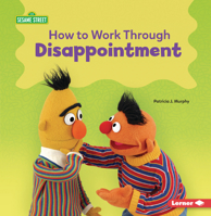 How to Work Through Disappointment (Building Relationships with Sesame Street (R)) B0G5SC6N1C Book Cover