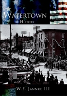 Watertown: A History (WI) 0738523925 Book Cover