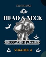Head & Neck Crossword Puzzles Volume 2: An interactive Anatomy study tool for Medical Students, Nurses, and Healthcare Professionals - With Complete Answer Keys 1972892274 Book Cover