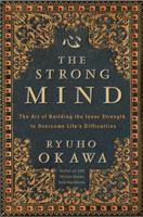 The Strong Mind: The Art of Building the Inner Strength to Overcome Life's Difficulties 1942125364 Book Cover