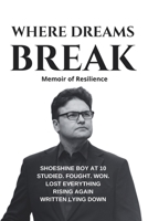 WHERE DREAMS BREAK: MEMOIR B0GYVQ8MYF Book Cover