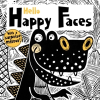 Hello Happy Faces (Happy Fox Books) Baby's First Book - High-Contrast Art of Smiling Robots, Animals, and More, with Wipe-Clean Pages, Safe Rounded Corners, and a Surprise Mirror 164124139X Book Cover