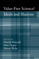 Value-Free Science: Ideal or Illusion? 0195308964 Book Cover