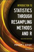 Introduction to Statistics Through Resampling Methods and R 1118428218 Book Cover