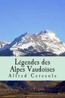 Legendes des Alpes Vaudoises 1511523573 Book Cover