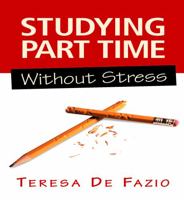 Studying Part Time Without Stress 1865086460 Book Cover