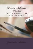 Precise Software Testing: ISTQB Foundation Course Book 1508659753 Book Cover