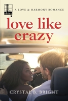 Love Like Crazy 1516104722 Book Cover