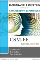 Classification and Statistical Manual of Extrasensory Experiences, 1st Edition: CSM-EE 1312624930 Book Cover