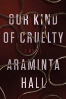 Our Kind of Cruelty 0374905673 Book Cover