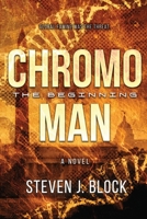 Chromoman: The Beginning 1097881660 Book Cover