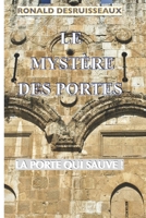 LE MYSTÈRE DES PORTES: LA PORTE QUI SAUVE! (French Edition) B0FQHQBHVH Book Cover