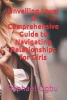 Unveiling Love: A Comprehensive Guide to Navigating Relationships for Girls B0CHLCF75W Book Cover