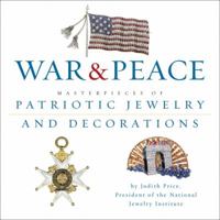 War & Peace: Masterpieces of Patriotic Jewelry and Decorations 0762438711 Book Cover