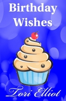 Birthday Wishes : A Sweet and Clean Romance Story 1707257183 Book Cover