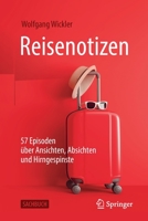 Reisenotizen : 57 Episoden ?ber Ansichten, Absichten und Hirngespinste 3662619954 Book Cover