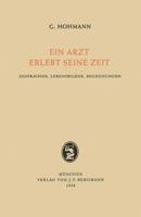 Ein Arzt Erlebt Seine Zeit: Ansprachen, Lebensbilder, Begegnungen 3807002359 Book Cover