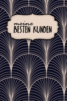 Meine besten Kunden: Notizbuch zum Ausfüllen | Erfassung von Kundenterminen | Zusammenfassung, To Do, Kunden-Infos | 120 Seiten | A5 | Motiv: Klassisch Modern (German Edition) 1659310458 Book Cover