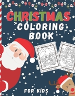 Christmas Coloring Book For Kids: Easy and Cute Christmas Holiday Coloring Designs for kids| Fun kids Christmas Gift for Toddlers & Kids | Bonus | Christmas Coloring Pages for Kids | B08N3X4RFX Book Cover