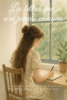 Les lettres que je n’ai jamais envoyées (French Edition) B0FL6TW39K Book Cover