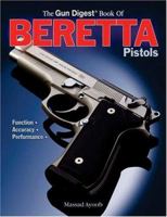 Gun Digest Book of Beretta Pistols: Function, Accuracy, Performance 0873499980 Book Cover