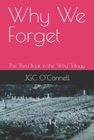 Why We Forget: The Third Book in the 'Why' Trilogy B0FY264SGT Book Cover