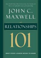 Relationships 101 : What Every Leader Needs to Know